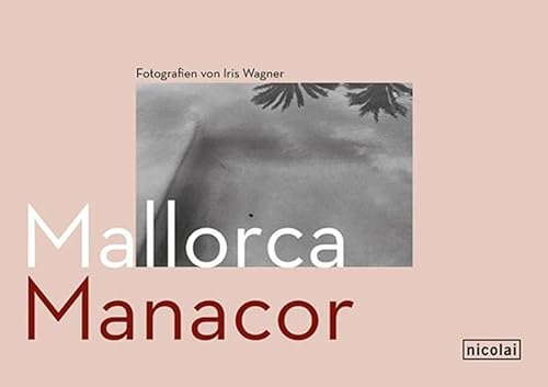 Stock image for Manacor. Mallorca: Fotografien von Iris Wagner for sale by medimops