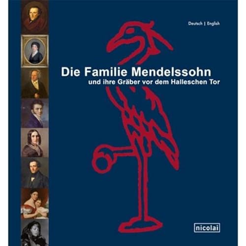 Beispielbild fr Die Familie Mendelssohn und ihre Grber vor dem Halleschen Tor. (Publikation anlsslich der Dauerausstellung 2013) dt. & engl. zum Verkauf von Antiquariat  >Im Autorenregister<