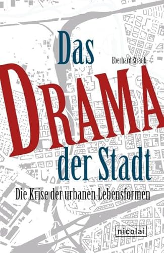 Stock image for Das Drama der Stadt: Die Krise der urbanen Lebensformen for sale by Ammareal