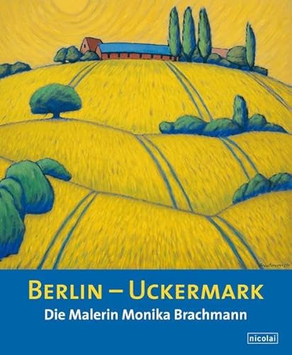 Stock image for Berlin - Uckermark. Die Malerin Monika Brachmann. - Hg. von Karoline Mller. for sale by Antiquariat Maralt