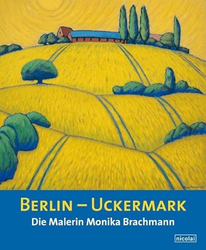9783894799311: Berlin - Uckermark: Die Malerin Monika Brachmann