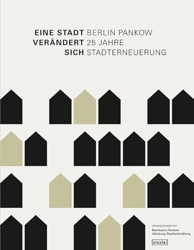 9783894799328: Eine Stadt verndert sich: Berlin Pankow - 25 Jahre Stadterneuerung