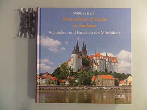 Stock image for Romanik und Gotik in Sachsen: Architektur und Baudekor des Mittelalters for sale by medimops