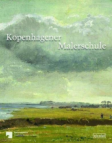 Stock image for Kopenhagener Malerschule: Bilder und Studien aus der Nationalgalerie und der Sammlung Christoph Mller for sale by medimops