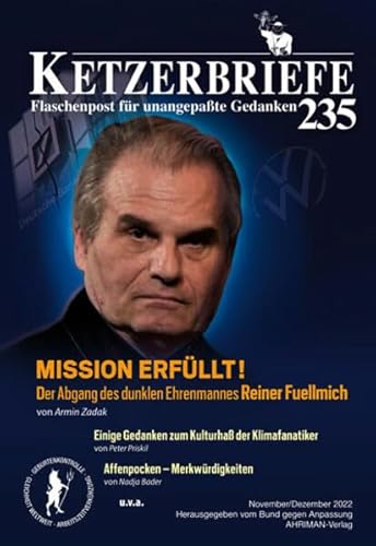 Stock image for Mission erfllt! Der Abgang des dunklen Ehrenmannes Reiner Fuellmich: Ketzerbriefe 235 - Flaschenpost fr unangepate Gedanken for sale by Revaluation Books