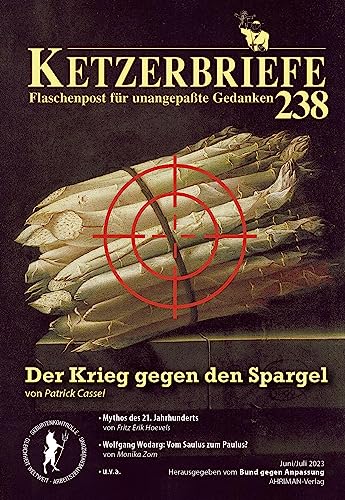 Stock image for Der Krieg gegen den Spargel: Ketzerbriefe 238 - Flaschenpost fr unangepate Gedanken for sale by Revaluation Books