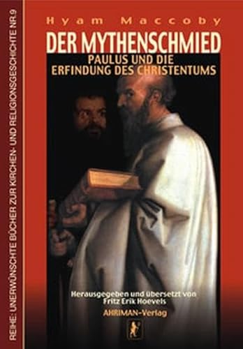 Imagen de archivo de Der Mythenschmied: Paulus und die Erfindung des Christentums a la venta por medimops