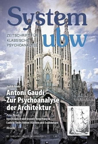 9783894847203: Antoni Gaud - Zur Psychoanalyse der Architektur: System ubw 2/2015