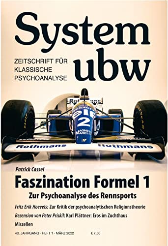 Imagen de archivo de Faszination Formel 1 - Zur Psychoanalyse des Rennsports: System ubw 1/2022 a la venta por Revaluation Books