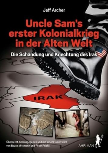 Stock image for Uncle Sam's erster Kolonialkrieg in der Alten Welt: Die Schndung und Knechtung des Irak for sale by medimops
