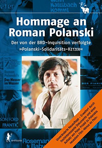 Beispielbild fr Hommage an Roman Polanski: Der von der BRD-Inquisition verfolgte 'Polanski-Solidaritts-Ketzer' zum Verkauf von medimops