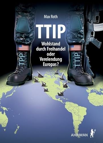 Imagen de archivo de TTIP - Wohlstand durch Freihandel oder Verelendung Europas? a la venta por medimops