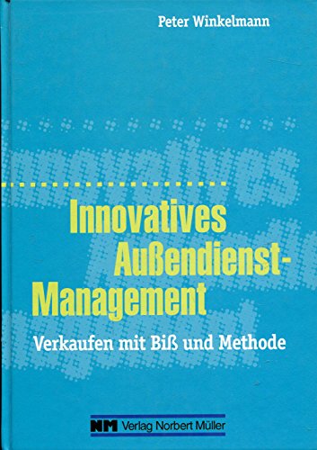 Stock image for Innovatives Auendienst-Management. Verkaufen mit Bi und Methode. for sale by medimops