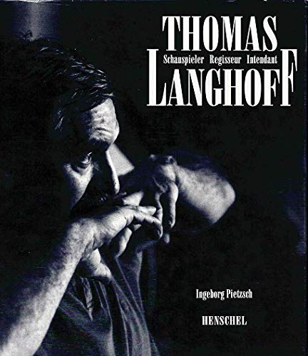 Thomas Langhoff. Schauspieler, Regisseur, Intendant.