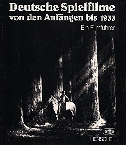 Beispielbild fr Deutsche Spielfilme von den Anfngen bis 1933. Ein Filmfhrer zum Verkauf von medimops