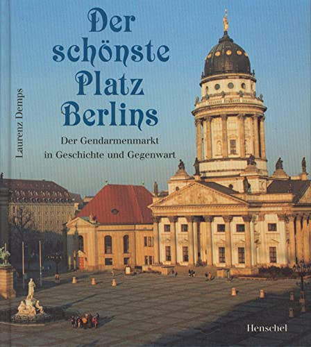 9783894870126: Der schönste Platz Berlins: Der Gendarmenmarkt in Geschichte und Gegenwart (Strassen, Plätze und Bauten Berlins) (German Edition)