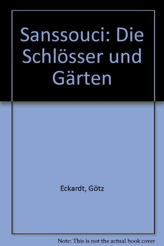Stock image for Sanssouci: Die Schlsser und Grten for sale by Ammareal