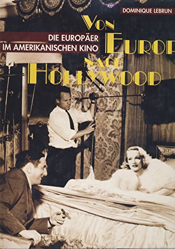 Imagen de archivo de Von Europa nach Hollywood. Die Europer im amerikanischen Kino a la venta por medimops