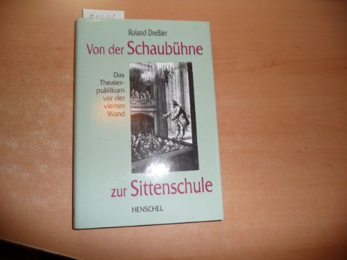 Stock image for Von der Schaubhne zur Sittenschule. Das Theaterpublikum vor der vierten Wand for sale by medimops
