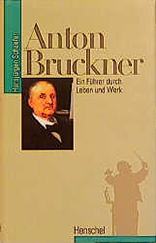 Beispielbild fr Anton Bruckner. Ein Fhrer durch Leben und Werk zum Verkauf von medimops