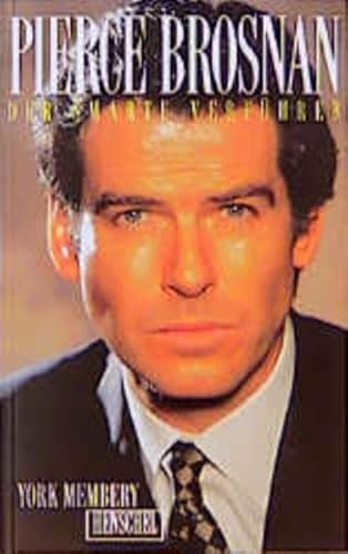 Beispielbild fr Pierce Brosnan. Der smarte Verfhrer. Von Remington Steele zu Bond 007 zum Verkauf von medimops