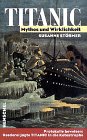 Beispielbild fr Titanic Mythos und Wirklichkeit zum Verkauf von Kultgut