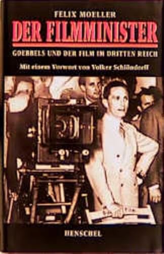 Der Filmminister: Goebbels und der Film im Dritten Reich.