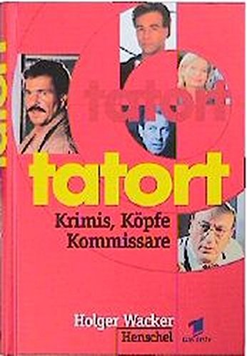 Stock image for Tatort. Kpfe, Krimis, Kommissare for sale by medimops
