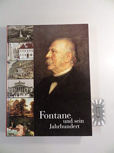 Imagen de archivo de Fontane und sein Jahrhundert. Ausstellungskatalog Mrkisches Museum Berlin, 11.9.1998 - 17.1.1999 a la venta por Thomas Emig