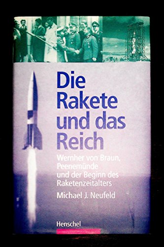 Stock image for Die Rakete und das Reich. Wernher von Braun, Peenemnde und der Beginn des Raketenzeitalters for sale by medimops