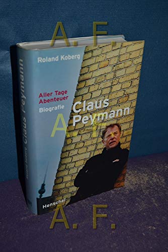 9783894873332: Claus Peymann: Aller Tage Abenteuer : Biografie