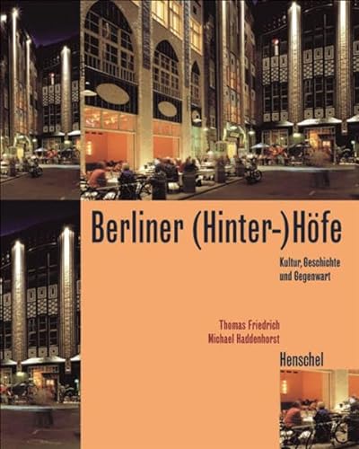 Stock image for Berliner ( Hinter) Hfe. Kultur, Geschichte und Gegenwart for sale by medimops