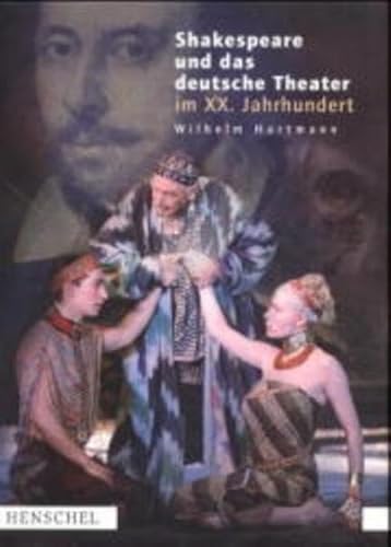 Shakespeare und das deutsche Theater im 20. Jahrhundert - Hortmann, Wilhelm