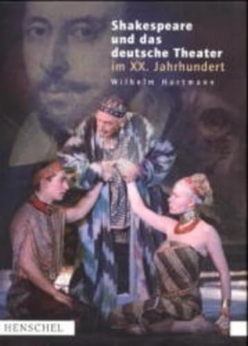 Shakespeare und das deutsche Theater im XX. Jahrhundert. Mit einem Kapitel über Shakespeare auf d...