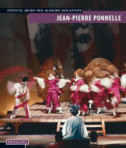 Jean-Pierre Ponnelle 1932 - 1988 : 1932-1988. Anläßlich der Ausstellung 'Ich spreche durch die Augen' in der Akademie der Künste Berlin, 20. Januar bis 3. März 2002. Hrsg.: Stiftung Archiv der Akademie der Künste - Max W. Busch