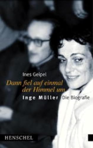 Beispielbild fr Dann fiel auf einmal der Himmel um: Inge Mller - Die Biografie zum Verkauf von medimops