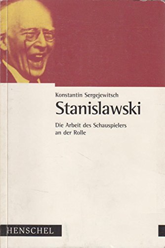 Die Arbeit des Schauspielers an der Rolle von Konstantin S. Stanislawski Konstantin Sergejewitsch Konstantin Sergejewitsch Stanislawski Band 3 Schauspielkunst Schauspielunterricht Schauspieler Regisseure Darstellende Künste Actors Musik Film Theater Ballett Das Rüstzeug, das Stanislawski in 