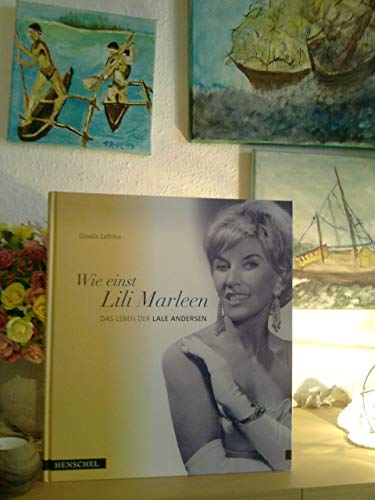 9783894874292: Wie einst Lili Marleen. Das Leben der Lale Andersen.