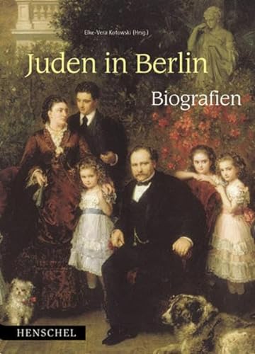 Juden in Berlin - Biografien - aus der Reihe: Juden in Berlin - Band: 2 - Kotowski, Elke-Vera (Herausgeberin) -