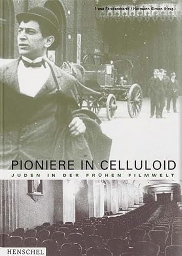 Pioniere in Celluloid. Juden in der frühen Filmwelt. Ausstellung Pioniere in Celluloid - Juden in der Frühen Filmwelt (1919 - 1925), eine Ausstellung der Stiftung Neue Synagoge Berlin - Centrum Judaicum, 2. Februar bis Mai 2004. - Stratenwerth, Irene (Herausgeber) und Hermann Simon