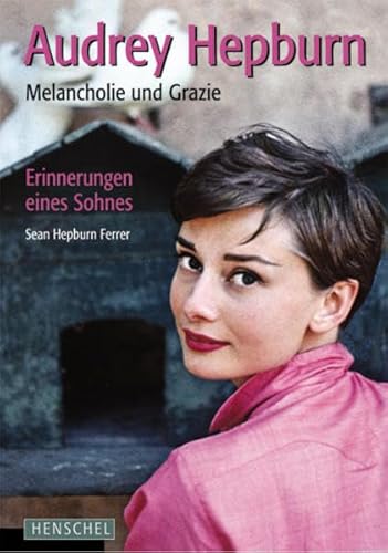 Beispielbild fr Audrey Hepburn: Melancholie und Grazie. Erinnerungen eines Sohnes zum Verkauf von Thomas Emig