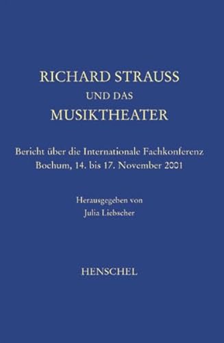 Beispielbild fr Richard Strauss und das Musiktheater Bericht ber die Internationale Fachkonferenz, Bochum, 14. bis 17. November 2001 zum Verkauf von mneme