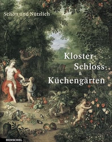 Schön und nützlich Aus Brandenburgs Kloster-, Schloss- und Küchengärten - anonym