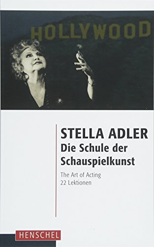 Stock image for Die Schule der Schauspielkunst: The Art of Acting. 22 Lektionen for sale by medimops
