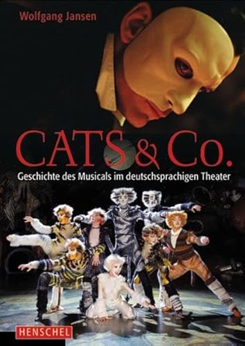 Beispielbild fr Cats & Co. Die Geschichte des Musicals im deutschsprachigen Theater zum Verkauf von medimops