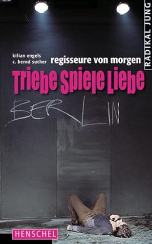 Beispielbild fr Triebe Spiele Liebe - Regisseure von Morgen. Radikal jung. Softcover zum Verkauf von Deichkieker Bcherkiste