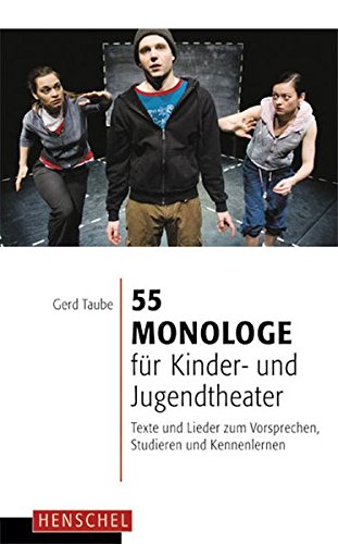 9783894875862: 55 Monologe fr Kinder- und Jugendtheater: Texte und Lieder zum Vorsprechen, Studieren und Kennenlernen