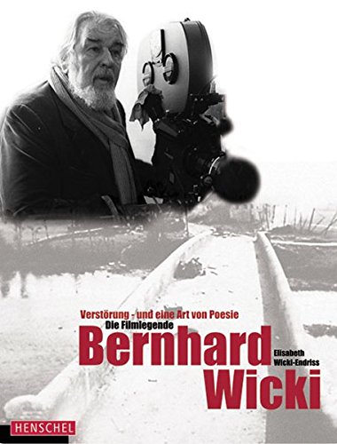 9783894875893: Die Filmlegende Bernhard Wicki: Verstrung - und eine Art von Poesie
