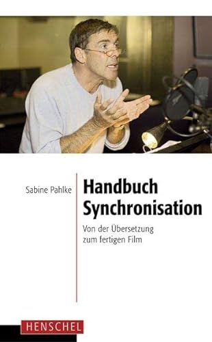 9783894875978: Handbuch Synchronisation: Von der bersetzung zum fertigen Film