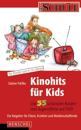 9783894876012: Kinohits fr Kids: Die 55 schnsten Kinder- und Jugendfilme auf DVD,.ein Ratgeber fr Eltern, Erzieher und Medienschaffende